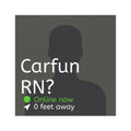 Car Magnet - "Carfun RN? Online Now 0 Feet Away" Humor Sticker for Vehicles